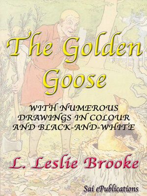 cover image of The Golden Goose--With Numerous Drawings in Colour and Black-and-White